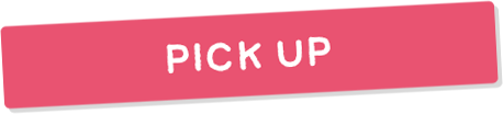 PICK UP